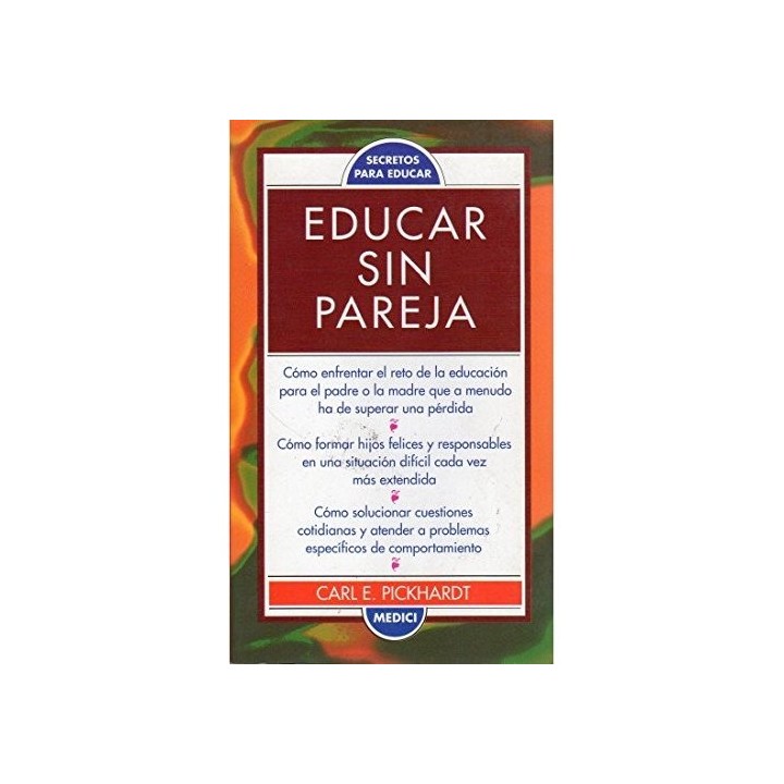 EDUCAR SIN PAREJA - Carl E. Pickhardt